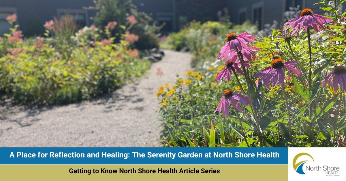A Place for Reflection and Healing: The Serenity Garden at North Shore Health